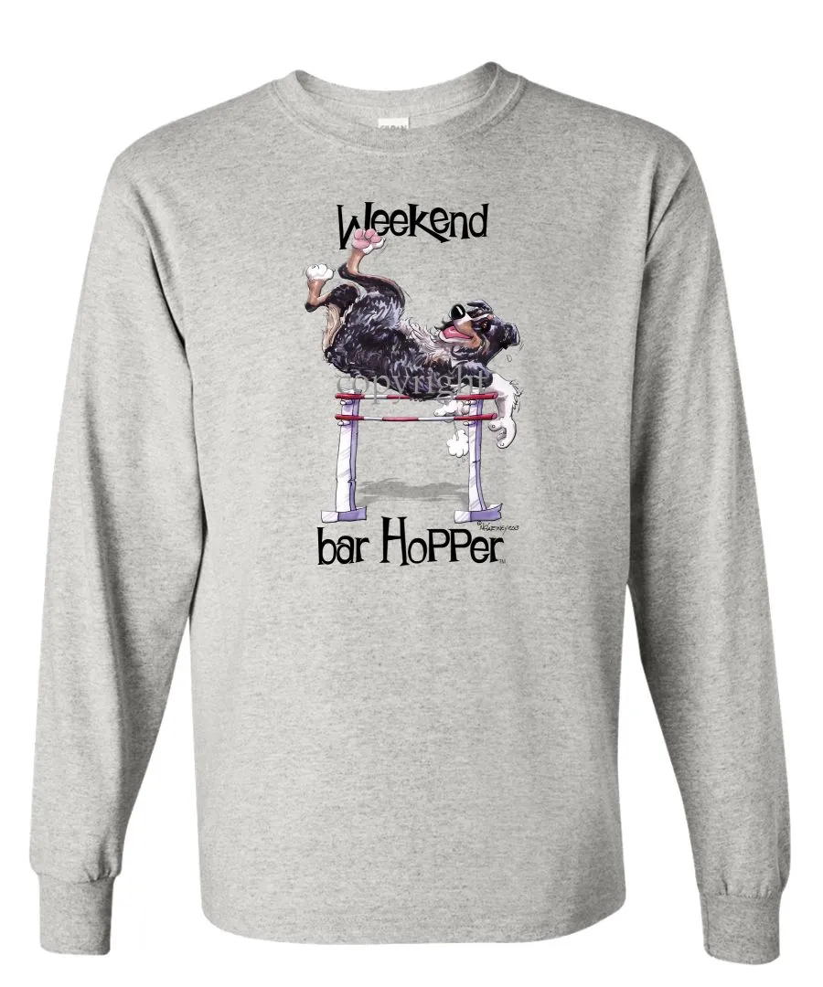 Australian Shepherd  Black Tri - Weekend Barhopper - Long Sleeve T-Shirt