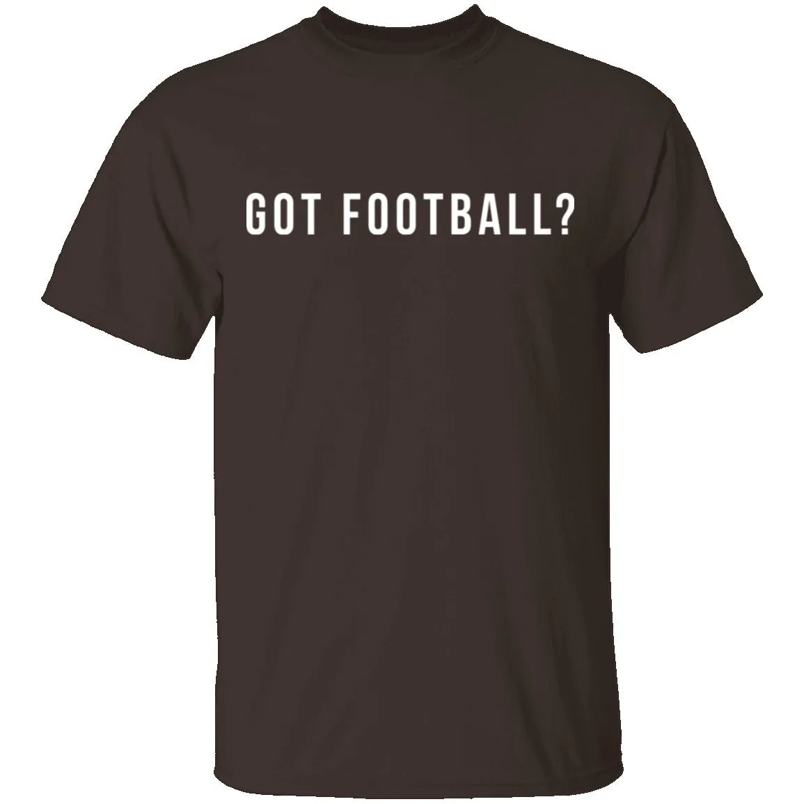 Got Football? T-Shirt