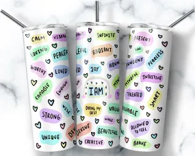 Skinny Tumbler |  "I am" Daily Affirmations